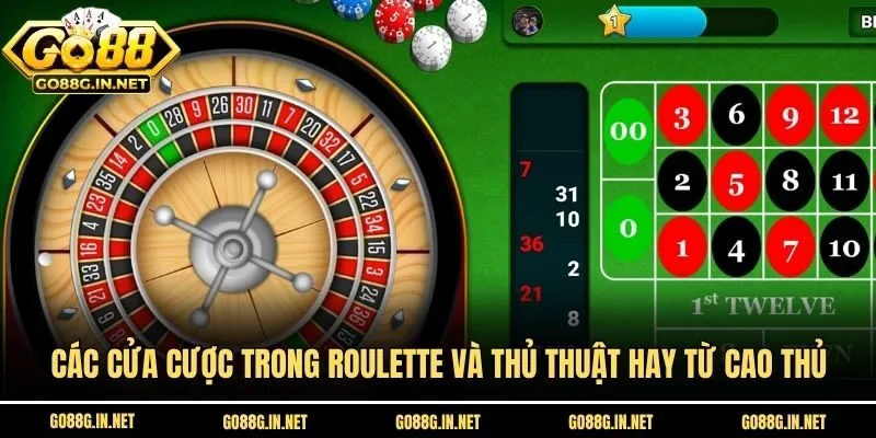 Các Cửa Cược Trong Roulette Và Thủ Thuật Hay Từ Cao Thủ
