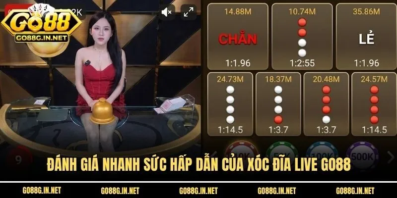 Đánh giá nhanh sức hấp dẫn của xóc đĩa live GO88