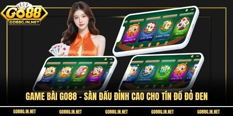 Game bài Go88 - Sàn đấu đỉnh cao cho tín đồ đỏ đen