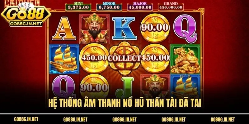 Hệ thống âm thanh nổ hũ thần tài đã tai