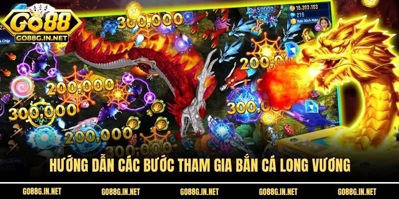 Hướng dẫn các bước tham gia Bắn Cá Long Vương