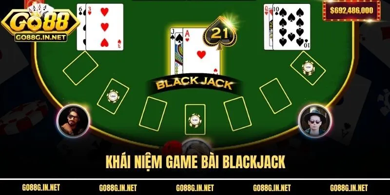 Khái niệm game bài Blackjack