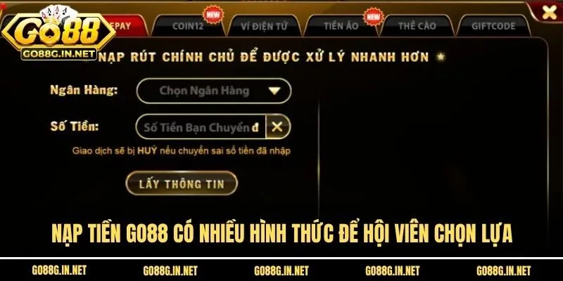 Nạp tiền Go88 có nhiều hình thức để hội viên chọn lựa