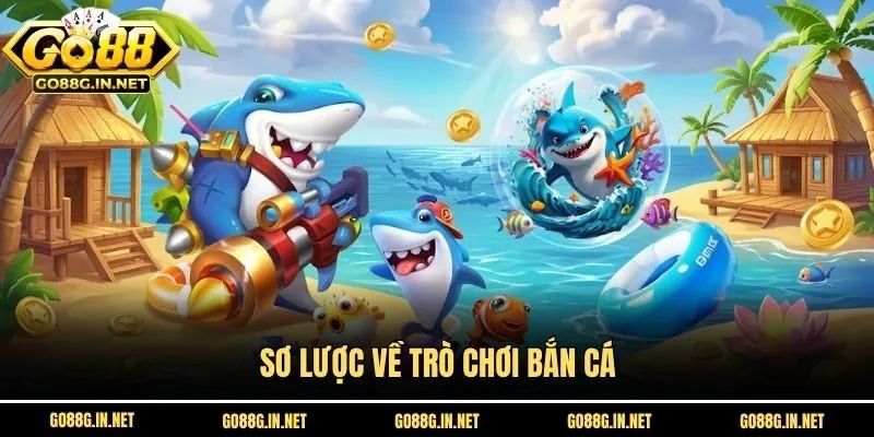 Sơ lược về trò chơi bắn cá