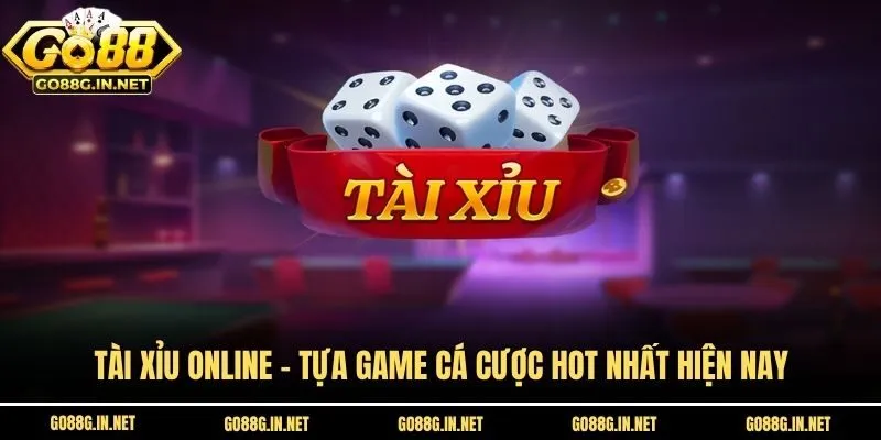 Tài Xỉu Online - Tựa Game Cá Cược Hot Nhất Hiện Nay