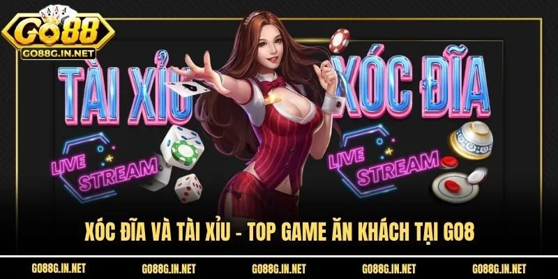 Xóc đĩa và tài xỉu - Top game ăn khách tại Go88