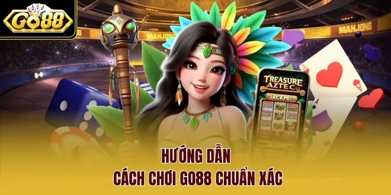 Hướng dẫn cách chơi Go88 chuẩn xác